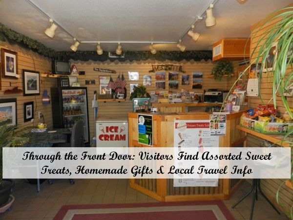 Through the Front Door: Visitors Find Assorted Sweet Treats, Homemade Gifts & Local Travel Info